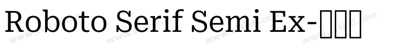 Roboto Serif Semi Ex字体转换